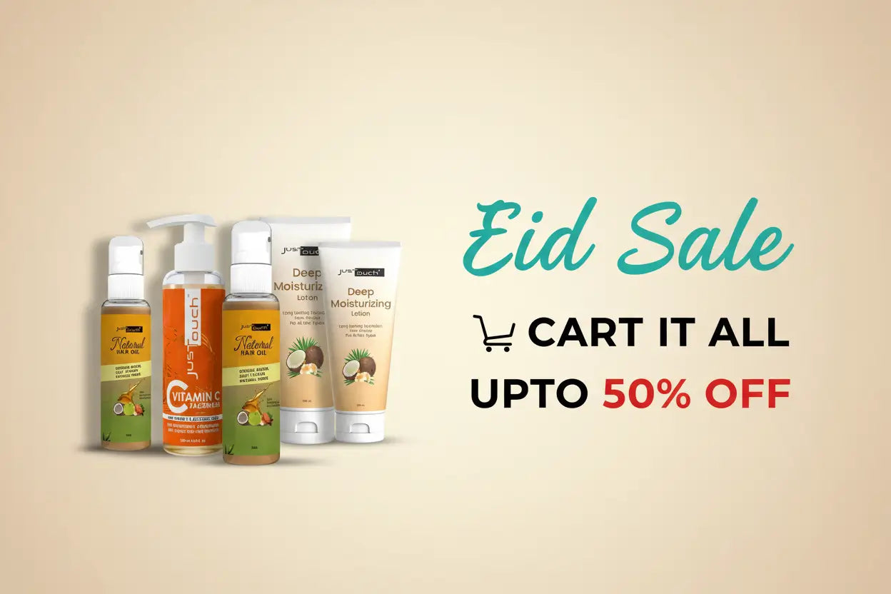 JusTouch Skincare Eid Sale – Upto 50% Off on Brightening Serum, Vitamin C Cream, Face Wash, Hair Oil and Moisturizing Lotion in Pakistan


